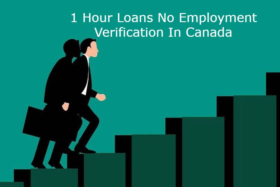 1 Hour Loans No Employment Verification In Canada